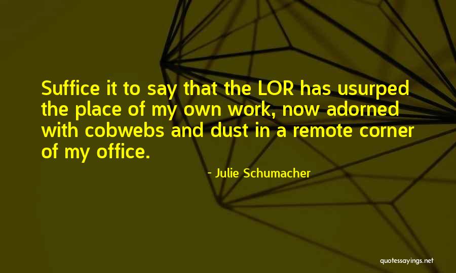 Dust To Dust Quotes By Julie Schumacher