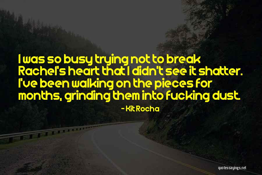 Dust To Dust Quotes By Kit Rocha Dust To Dust Quotes By Kit Rocha