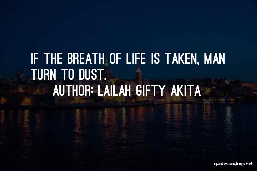 Dust To Dust Quotes By Lailah Gifty Akita