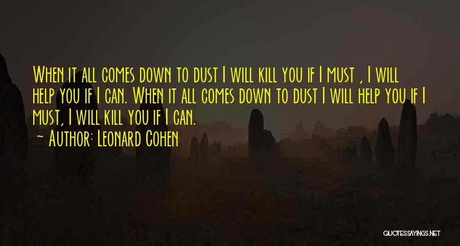 Dust To Dust Quotes By Leonard Cohen