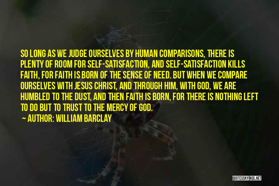 Dust To Dust Quotes By William Barclay