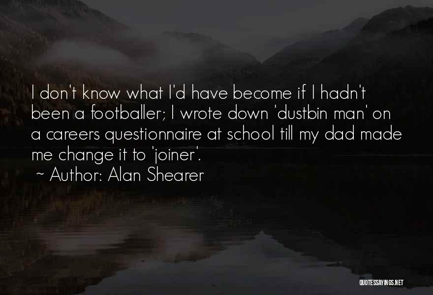 Dustbin Quotes By Alan Shearer