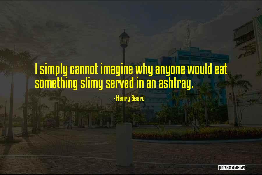 Dustfingers Quotes By Henry Beard Dustfingers Quotes By Henry Beard