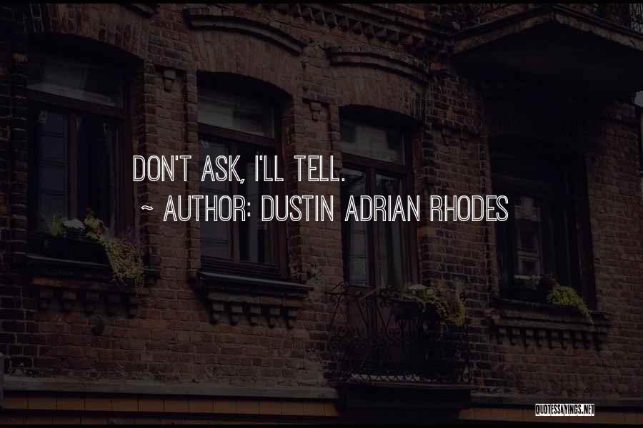 Dustin Adrian Rhodes Quotes 419491