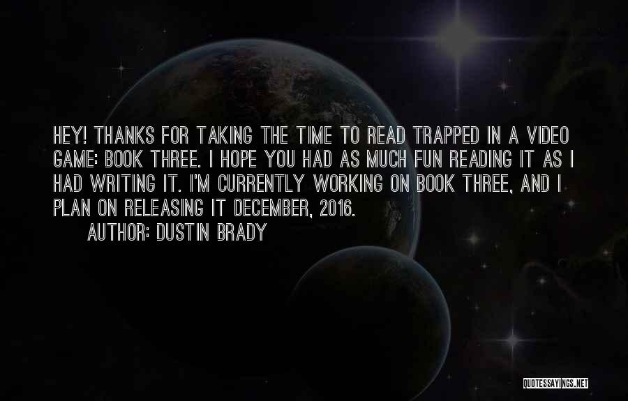 Dustin Brady Quotes 1084153