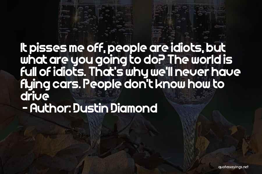 Dustin Diamond Quotes 679898
