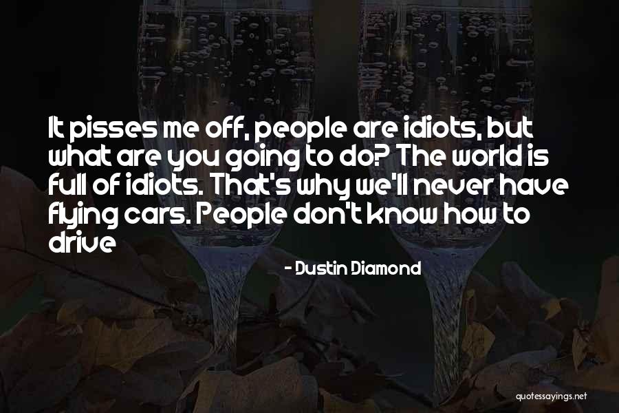 Dustin Diamond Quotes 679898