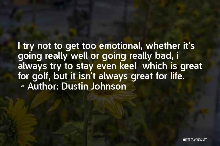 Dustin Johnson Quotes 1113982