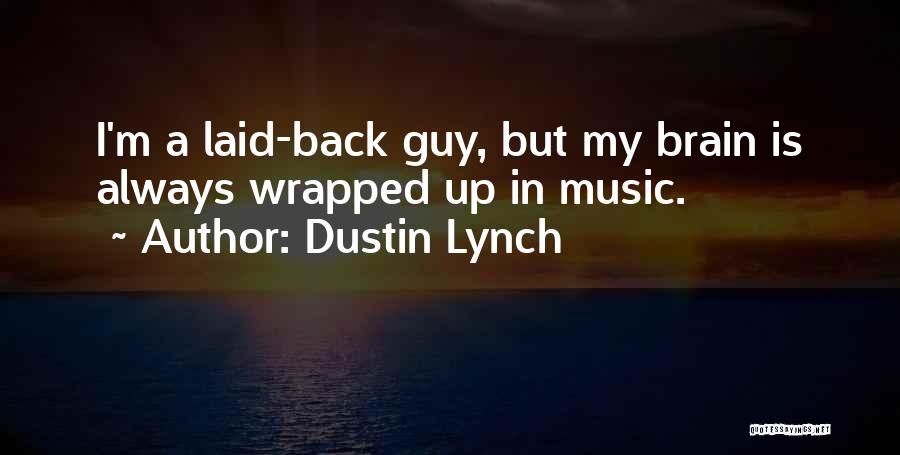 Dustin Lynch Quotes 1022828