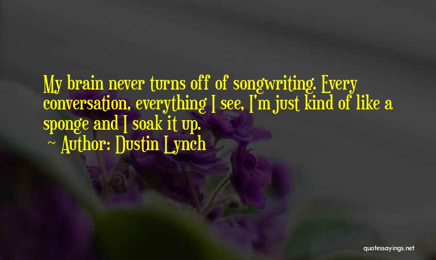 Dustin Lynch Quotes 1495271