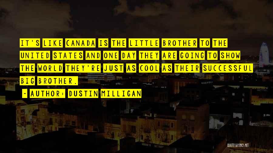 Dustin Milligan Quotes 1662884