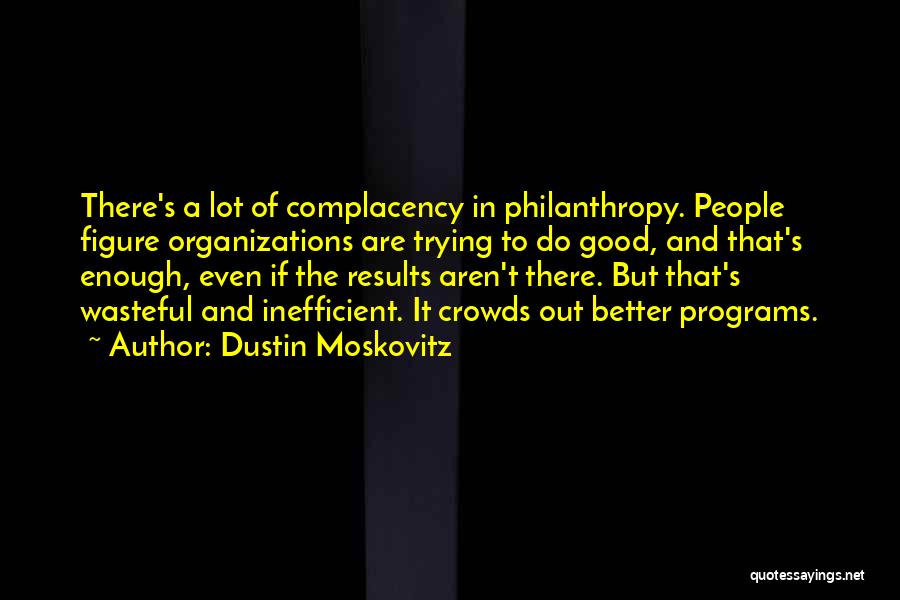 Dustin Moskovitz Quotes 1742157