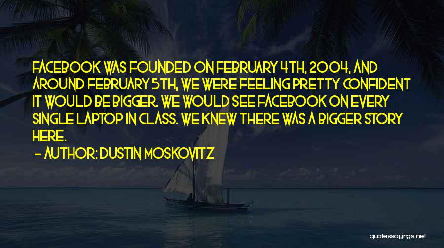 Dustin Moskovitz Quotes 355597