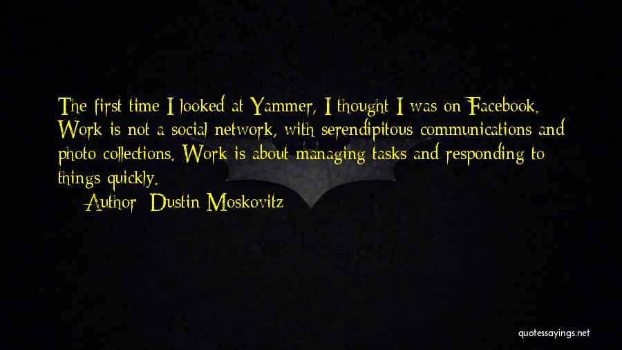 Dustin Moskovitz Quotes 717797