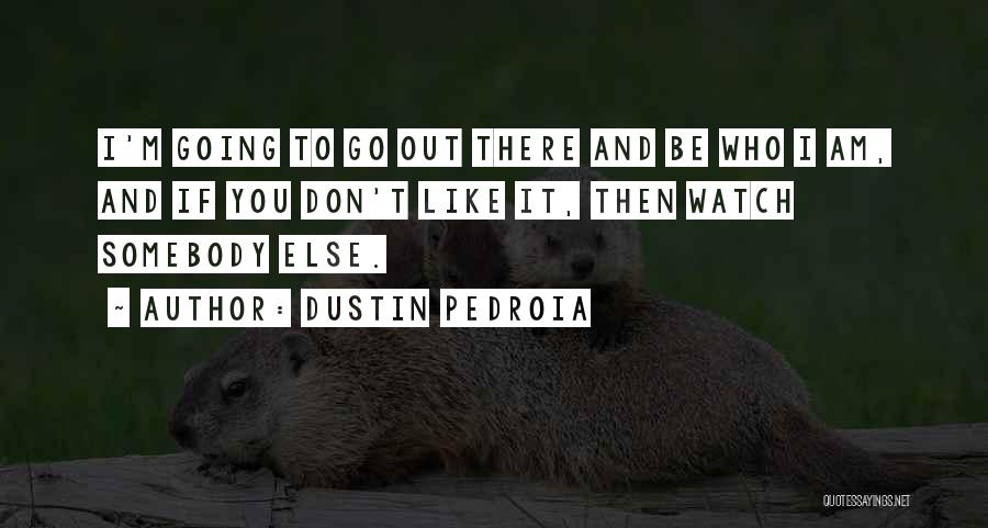 Dustin Pedroia Quotes 2102345