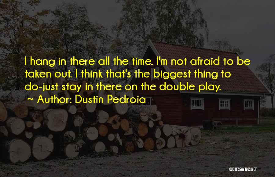 Dustin Pedroia Quotes 465840