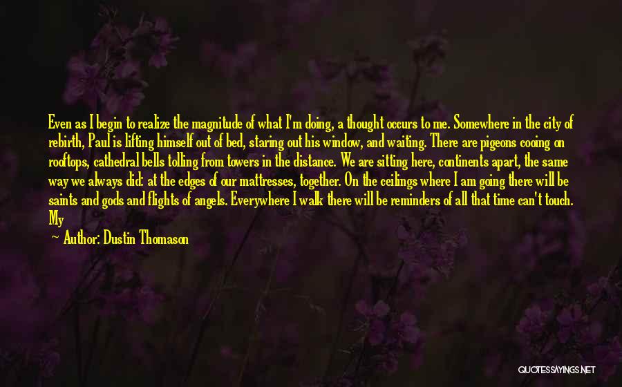Dustin Thomason Quotes 594641