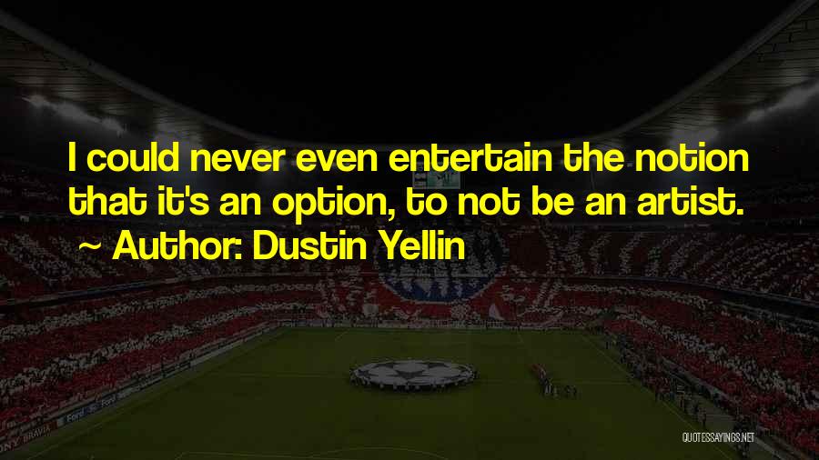 Dustin Yellin Quotes 1615314