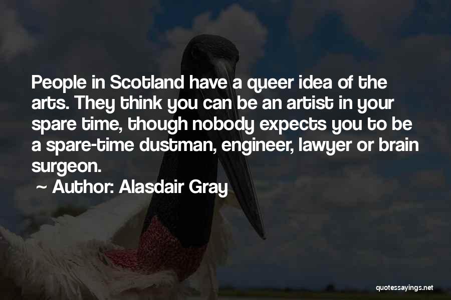 Dustman Quotes By Alasdair Gray