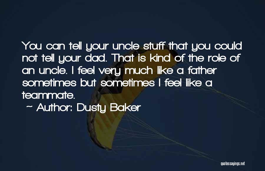 Dusty Baker Quotes 1255428
