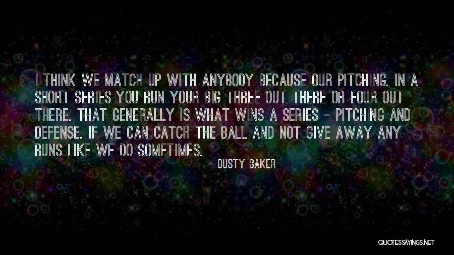 Dusty Baker Quotes 165050