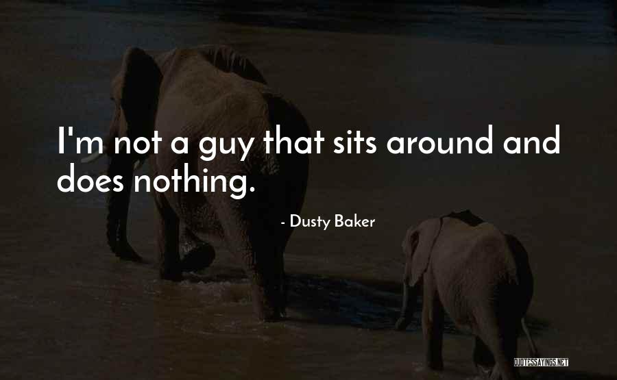 Dusty Baker Quotes 289126 Dusty Baker Quotes 289126