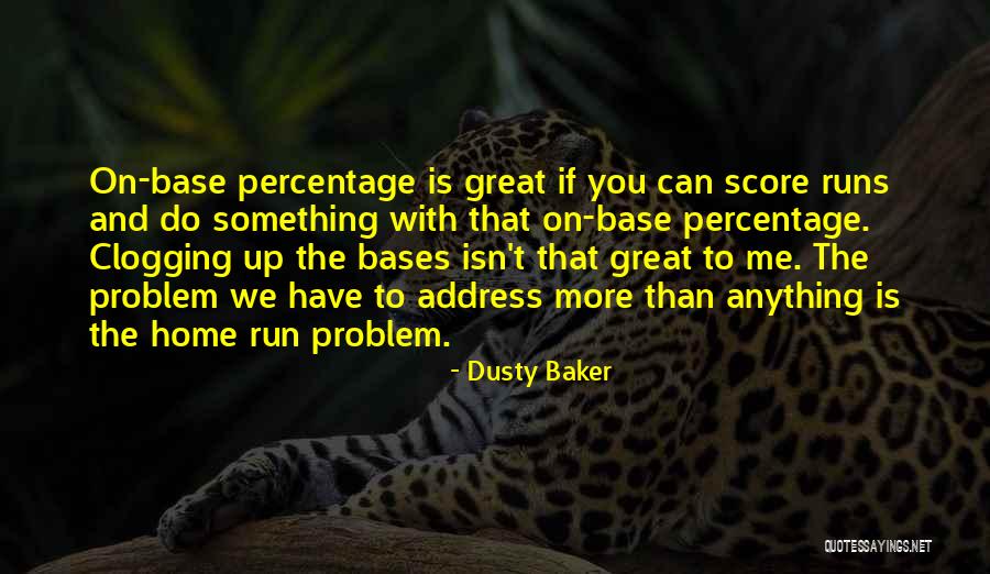 Dusty Baker Quotes 843721 Dusty Baker Quotes 843721