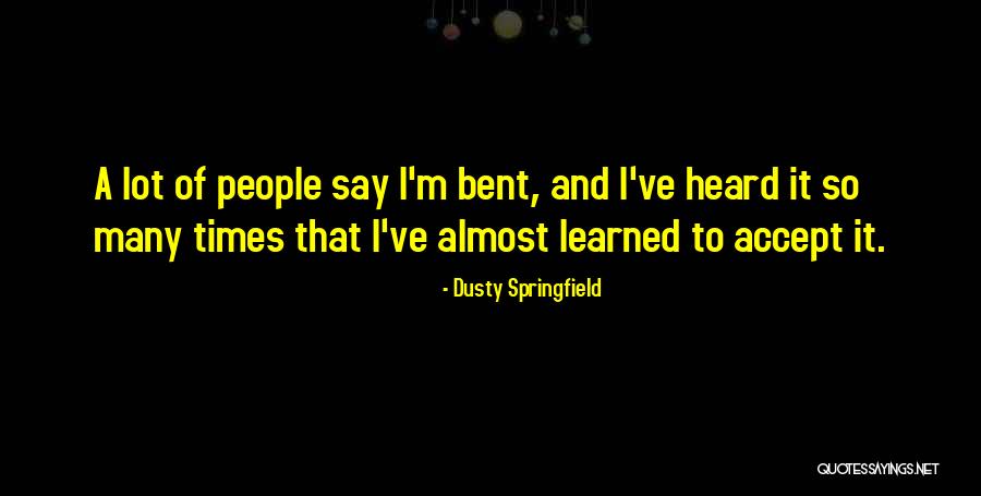 Dusty Springfield Quotes 1807380