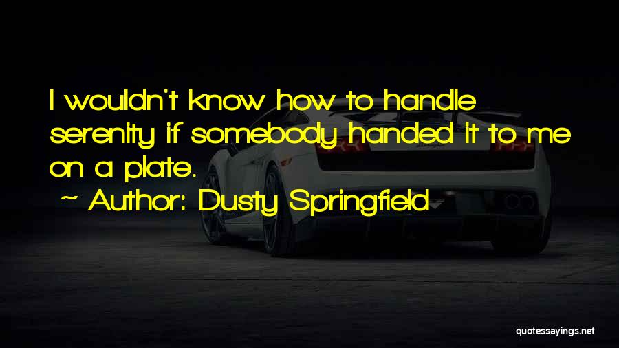 Dusty Springfield Quotes 1935440