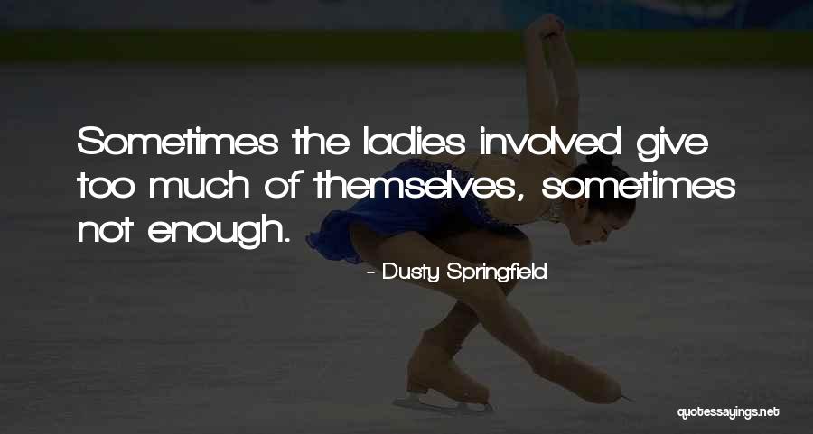 Dusty Springfield Quotes 1991295 Dusty Springfield Quotes 1991295