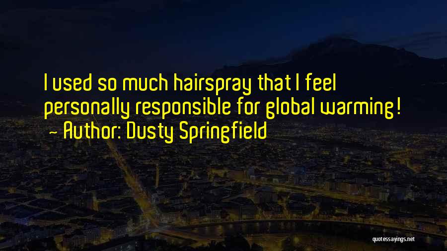 Dusty Springfield Quotes 77548