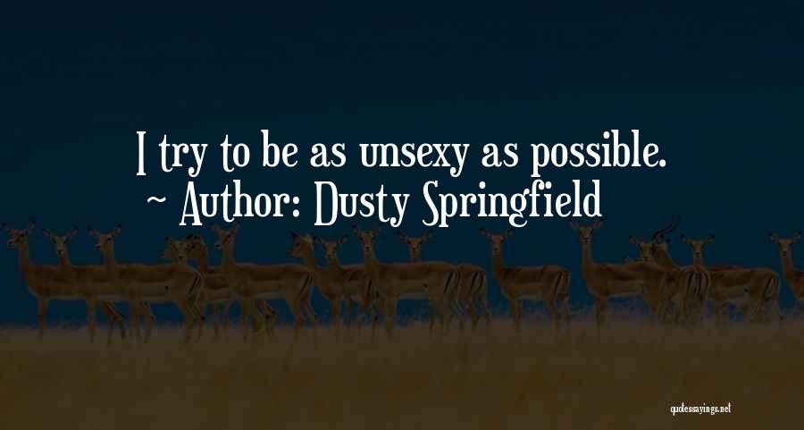 Dusty Springfield Quotes 896049