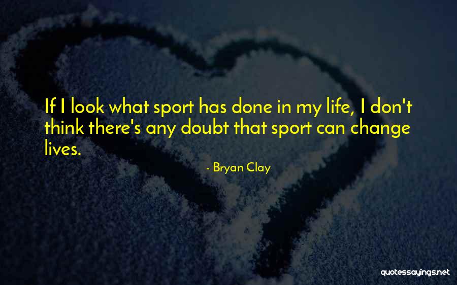 Dustye Howard Quotes By Bryan Clay Dustye Howard Quotes By Bryan Clay