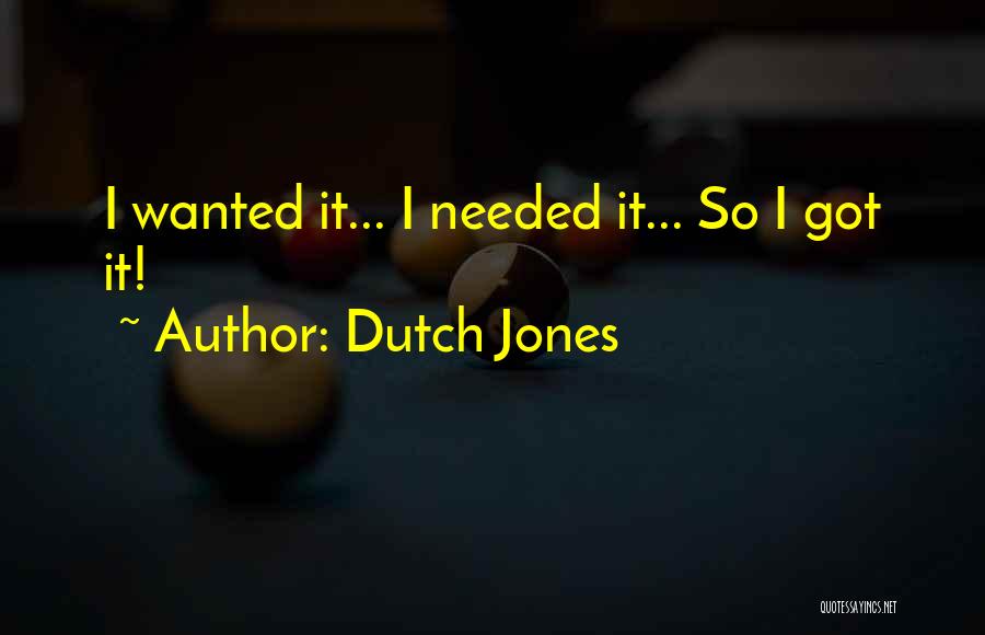 Dutch Jones Quotes 825687