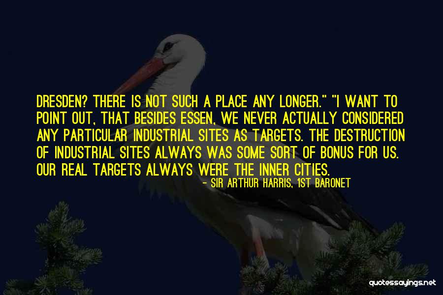 Dutchess Community Quotes By Sir Arthur Harris, 1st Baronet Dutchess Community Quotes By Sir Arthur Harris, 1st Baronet