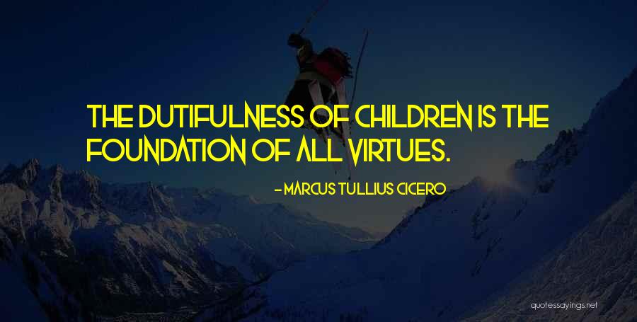 Dutifulness Quotes By Marcus Tullius Cicero