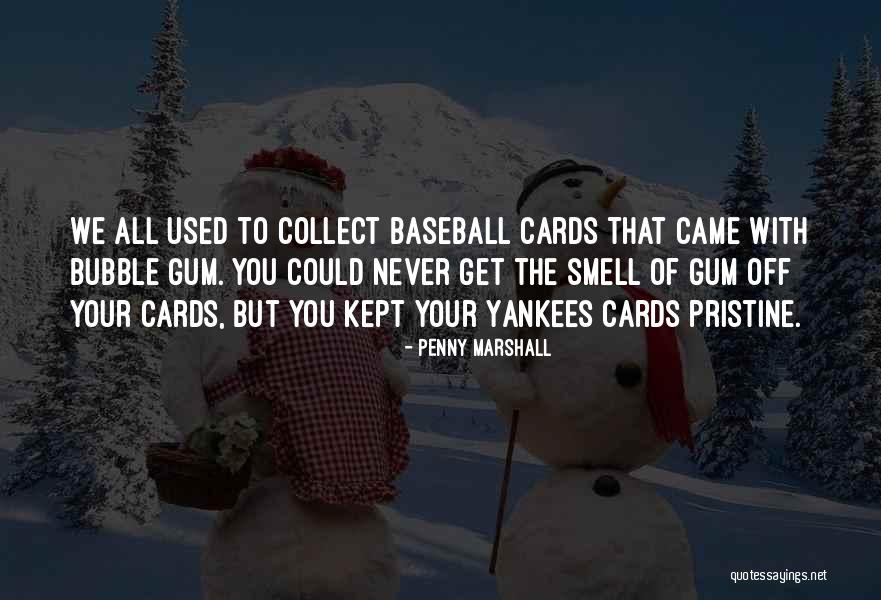 Dutot Museum Quotes By Penny Marshall Dutot Museum Quotes By Penny Marshall