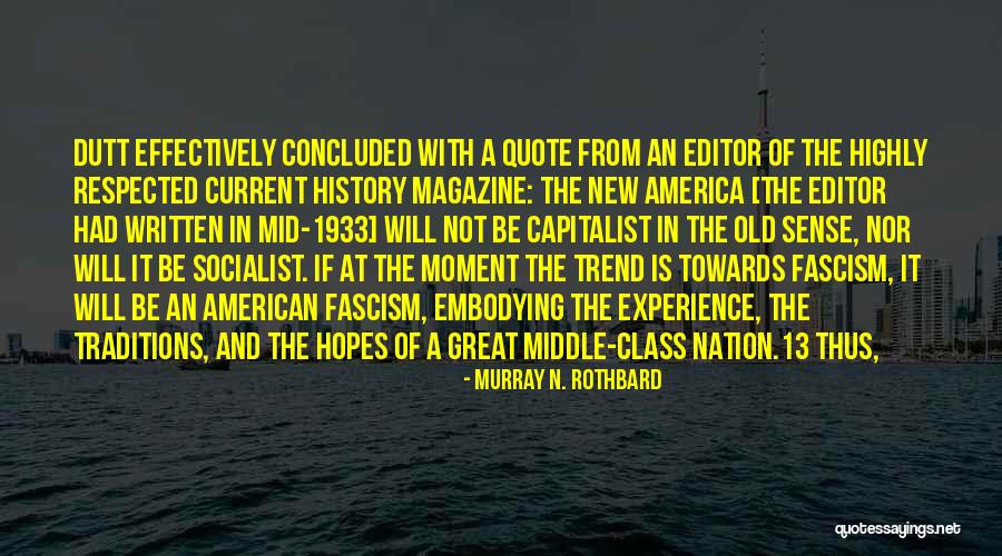 Dutt Quotes By Murray N. Rothbard Dutt Quotes By Murray N. Rothbard