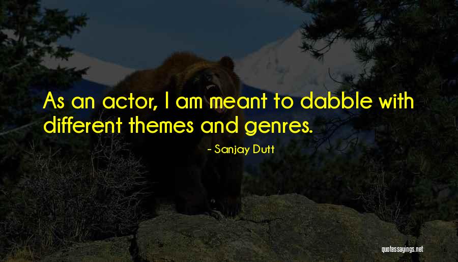 Dutt Quotes By Sanjay Dutt Dutt Quotes By Sanjay Dutt