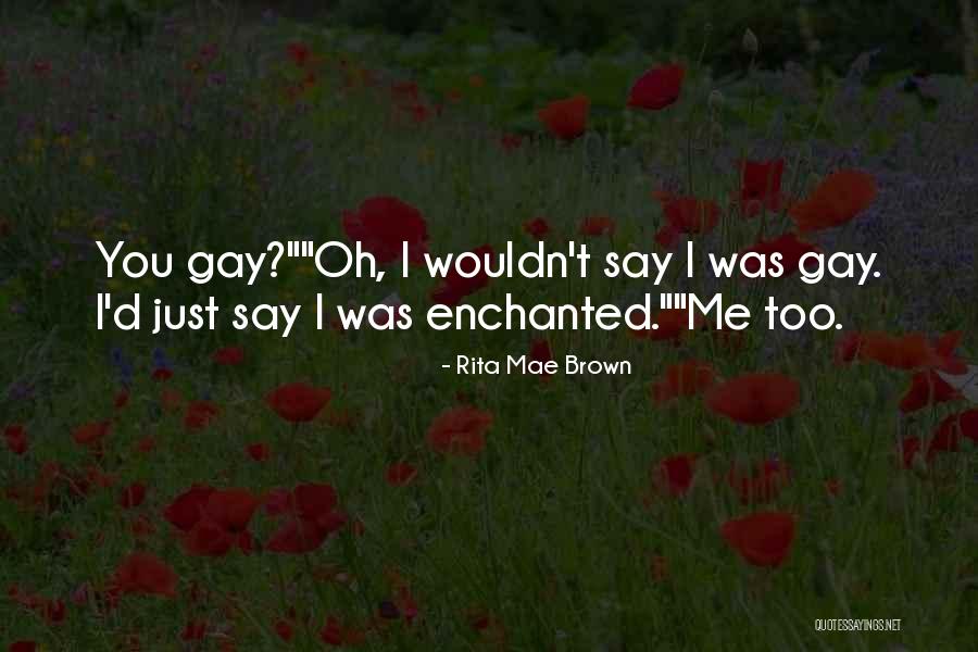 Dutta Films Quotes By Rita Mae Brown Dutta Films Quotes By Rita Mae Brown