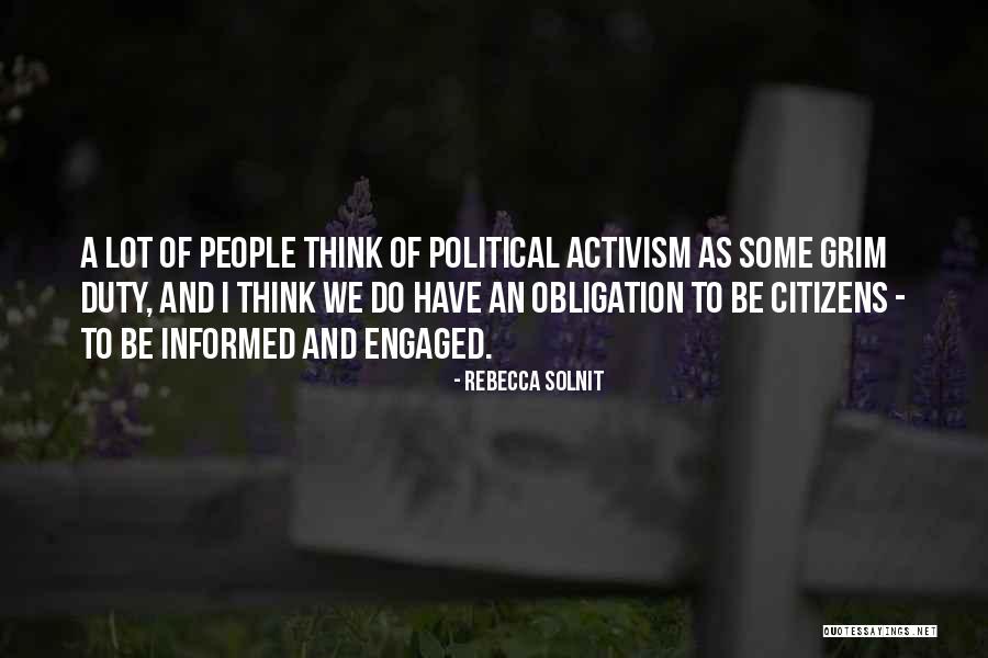 Duty And Obligation Quotes By Rebecca Solnit Duty And Obligation Quotes By Rebecca Solnit
