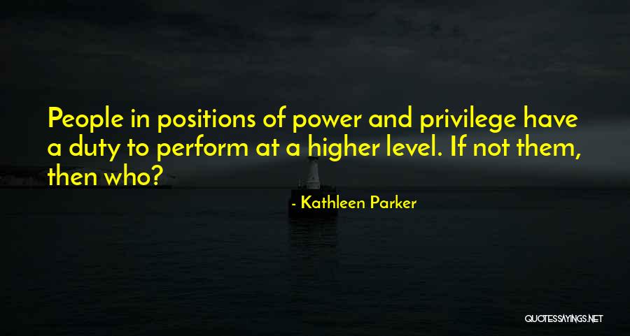 Duty And Power Quotes By Kathleen Parker Duty And Power Quotes By Kathleen Parker
