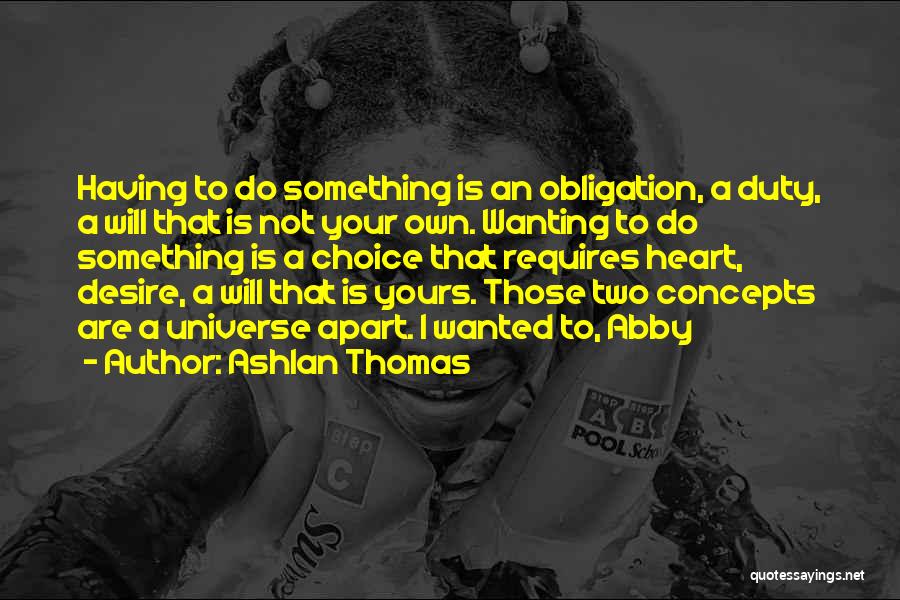 Duty Obligation Quotes By Ashlan Thomas