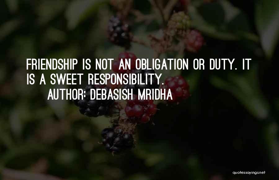 Duty Obligation Quotes By Debasish Mridha