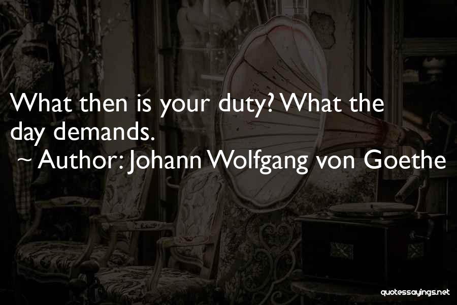 Duty Obligation Quotes By Johann Wolfgang Von Goethe