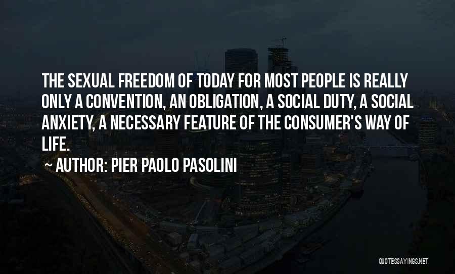 Duty Obligation Quotes By Pier Paolo Pasolini