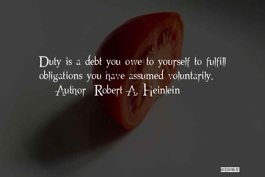 Duty Obligation Quotes By Robert A. Heinlein