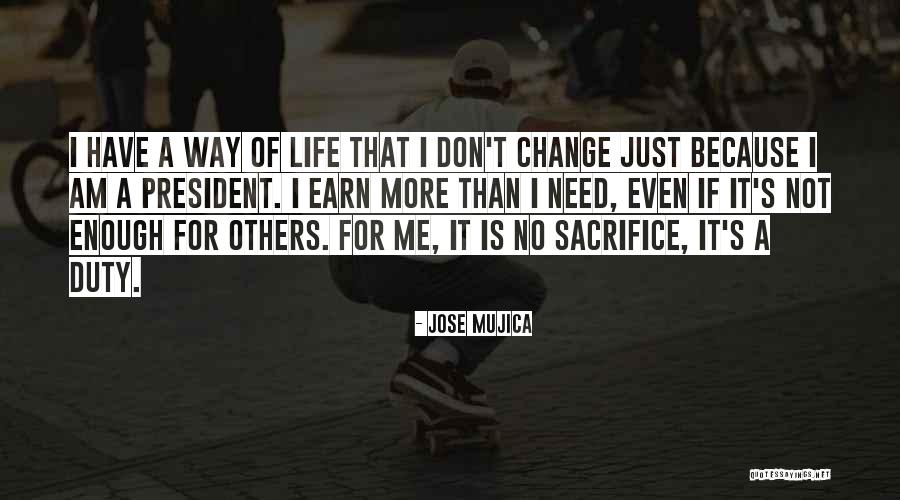 Duty Of Life Quotes By Jose Mujica Duty Of Life Quotes By Jose Mujica