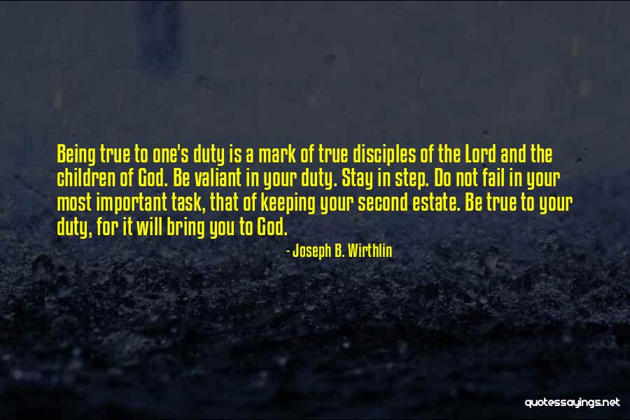 Duty To God Quotes By Joseph B. Wirthlin