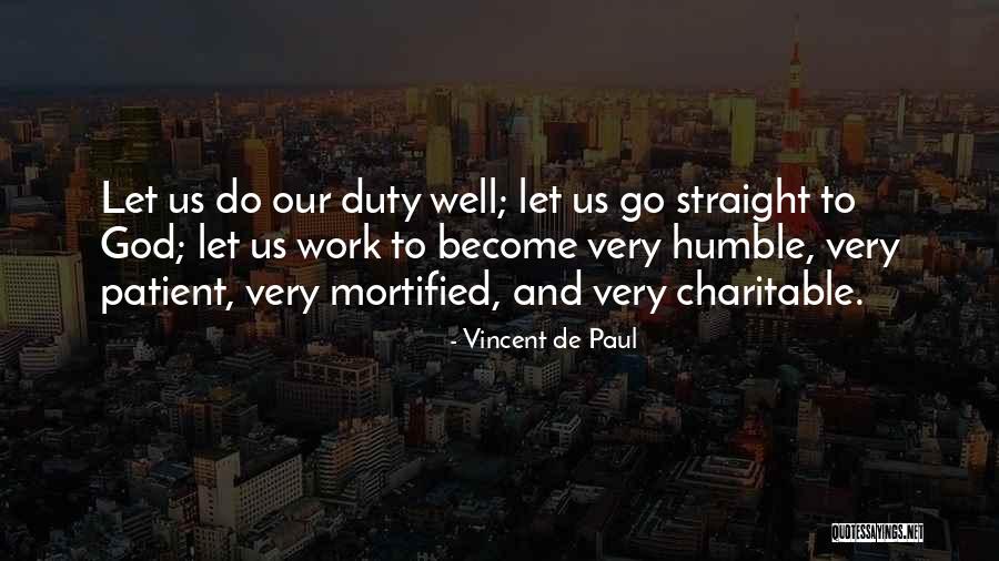 Duty To God Quotes By Vincent De Paul